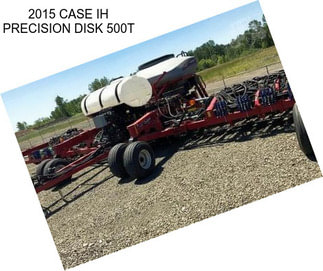 2015 CASE IH PRECISION DISK 500T