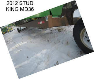 2012 STUD KING MD36