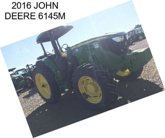 2016 JOHN DEERE 6145M