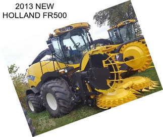 2013 NEW HOLLAND FR500