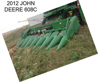 2012 JOHN DEERE 608C