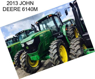 2013 JOHN DEERE 6140M