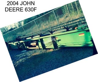 2004 JOHN DEERE 630F