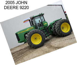 2005 JOHN DEERE 9220