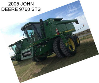 2005 JOHN DEERE 9760 STS