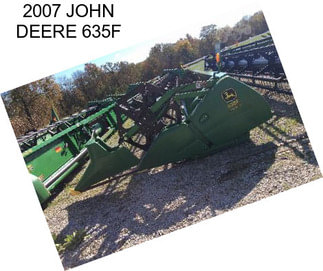 2007 JOHN DEERE 635F