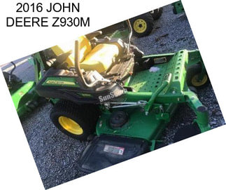 2016 JOHN DEERE Z930M