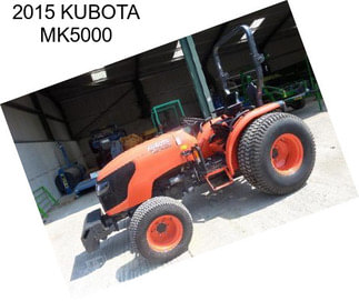 2015 KUBOTA MK5000
