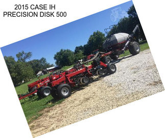 2015 CASE IH PRECISION DISK 500