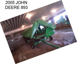 2005 JOHN DEERE 893