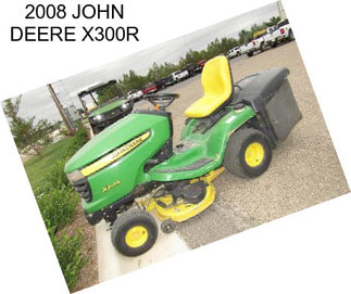 2008 JOHN DEERE X300R