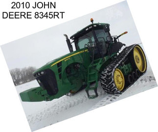 2010 JOHN DEERE 8345RT