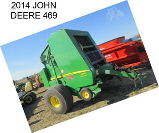 2014 JOHN DEERE 469