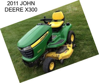 2011 JOHN DEERE X300