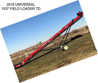 2018 UNIVERSAL 1537 FIELD LOADER TD