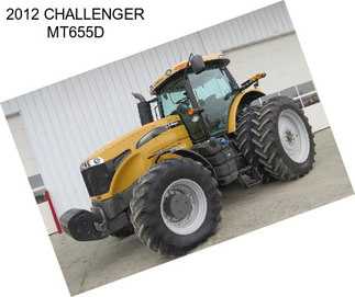 2012 CHALLENGER MT655D