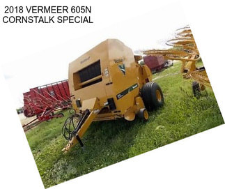 2018 VERMEER 605N CORNSTALK SPECIAL