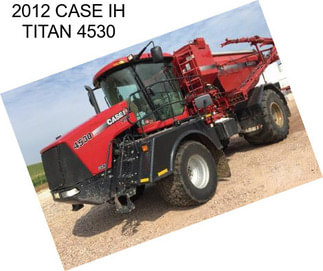 2012 CASE IH TITAN 4530