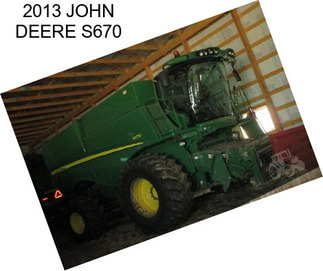 2013 JOHN DEERE S670