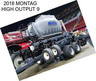 2018 MONTAG HIGH OUTPUT 9