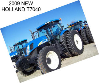 2009 NEW HOLLAND T7040