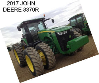 2017 JOHN DEERE 8370R