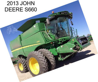 2013 JOHN DEERE S660