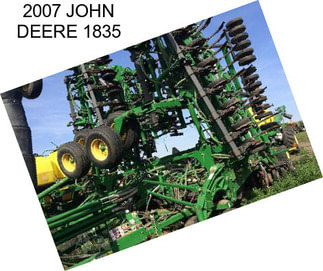 2007 JOHN DEERE 1835