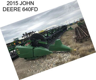 2015 JOHN DEERE 640FD