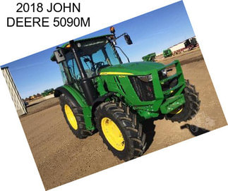 2018 JOHN DEERE 5090M