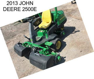 2013 JOHN DEERE 2500E