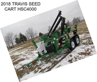 2018 TRAVIS SEED CART HSC4000