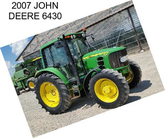 2007 JOHN DEERE 6430