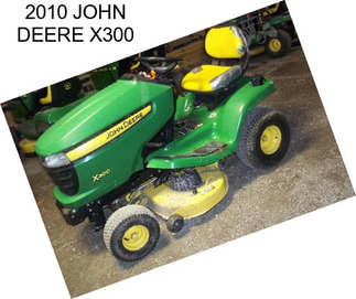 2010 JOHN DEERE X300