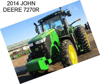 2014 JOHN DEERE 7270R