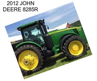 2012 JOHN DEERE 8285R