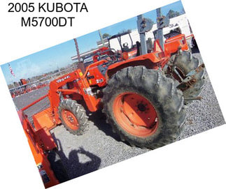 2005 KUBOTA M5700DT