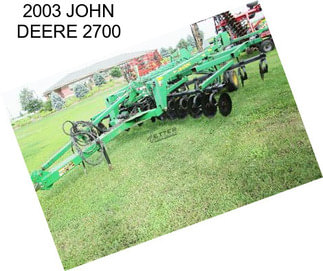 2003 JOHN DEERE 2700