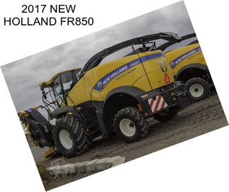 2017 NEW HOLLAND FR850