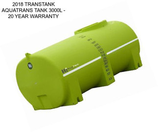 2018 TRANSTANK AQUATRANS TANK 3000L - 20 YEAR WARRANTY