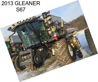 2013 GLEANER S67