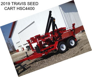 2019 TRAVIS SEED CART HSC4400