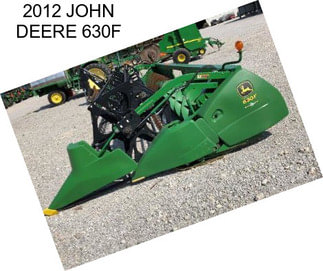 2012 JOHN DEERE 630F