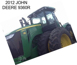 2012 JOHN DEERE 9360R