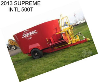 2013 SUPREME INTL 500T