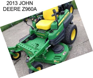 2013 JOHN DEERE Z960A