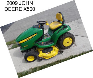 2009 JOHN DEERE X500