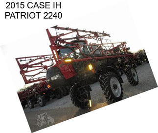 2015 CASE IH PATRIOT 2240