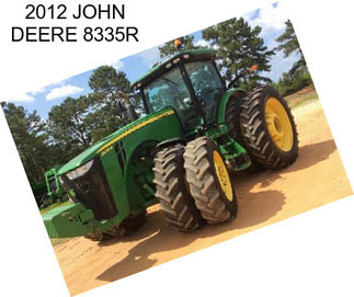 2012 JOHN DEERE 8335R