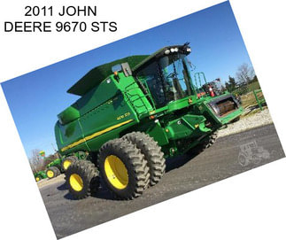 2011 JOHN DEERE 9670 STS